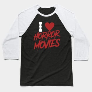 I Heart Horror Movies Baseball T-Shirt